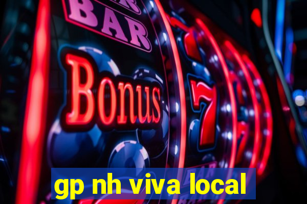 gp nh viva local